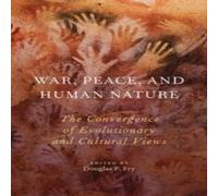 Oxford University Press War, Peace, & Human Nature: The Convergence of Evolutionary and Oxford University Press Multicolor