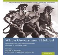 Oxford University Press When Government Helped: Learning from the Successes & Failures Oxford University Press Multicolor