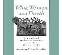 Oxford University Press Wine, Women, & Death: Medieval Hebrew Poems on the Good Life Oxford University Press Multicolor