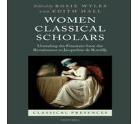 Oxford University Press Women Classical Scholars: Unsealing the Fountain from the Oxford University Press Multicolor