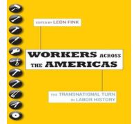 Oxford University Press Workers Across the Americas: The Transnational Turn in Labor Oxford University Press Multicolor