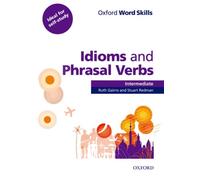 Oxford Word Skills: Intermediate: Idioms and Phrasal Verbs Student Book with Key : Learn and practise English vocabulary