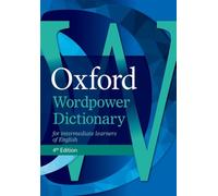 Oxford Wordpower Dictionary : The dictionary that gets results, now with Wordpower Writing Tutor