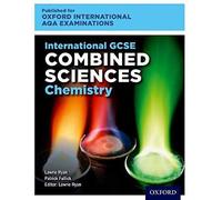 Oxford International AQA Examinations: International GCSE Combined Sciences Chemistry: Student Book (OxfordAQA International GCSE Combined Science (9204))