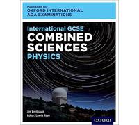 OxfordAQA International GCSE Combined Sciences Physics (9204) – Student Book