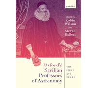 Oxford's Savilian Professors of Astronomy: The First 400 Years