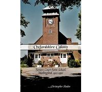 Oxfordshire Colony: Turners Court Farm School, Wallingford, 1911-1991