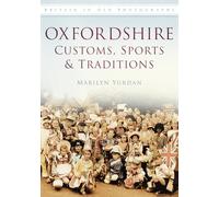Oxfordshire Customs, Sports and Traditions: Britain in Old Photographs
