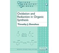 Oxidation and Reduction in Organic Synthesis: 6 (Oxford Chemistry Primers)
