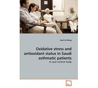 Oxidative stress and antioxidant status in Saudi asthmatic patients: A case-control study