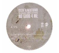 Oxide & Neutrino - No Good 4 Me [12" VINYL]