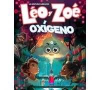 Oxígeno: Las aventuras químicas de Léo y Zoé