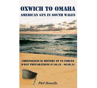 Oxwich To Omaha: American GI's in South Wales