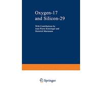 Oxygen-17 and Silicon-29 (NMR Basic Principles and Progress, 17)