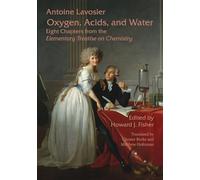 Oxygen, Acids, and Water: Eight Chapters from the Elementary Treatise on Chemistry