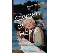 Oxygen at Home: A Respiratory Therapist's Guide to Living Well with Supplemental Oxygen (Christian Version)