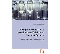 Oxygen Carriers for a Novel Bio-artificial Liver Support System: Development and Characterisation
