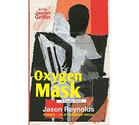Oxygen Mask: A Graphic Novel : Carnegie Medal-Winning Author