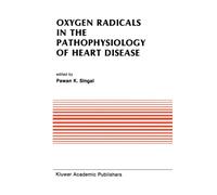 Oxygen Radicals in the Pathophysiology of Heart Disease