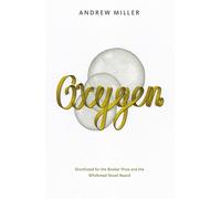 Oxygen : Shortlisted for the Booker Prize