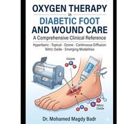 OXYGEN THERAPY in DIABETIC FOOT AND WOUND CARE A Comprehensive Clinical Reference: Hyperbaric · Topical · Ozone · Continuous Diffusion · Nitric Oxide · Emerging Modalities