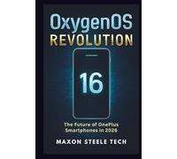 OxygenOS 16 Revolution: The Future of OnePlus Smartphones in 2026: Unlock Hidden Features, Performance Boosts, and Innovations Shaping the Next Generation of Mobile Tech