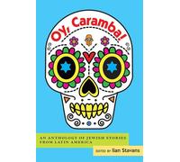 Oy, Caramba!: An Anthology of Jewish Stories from Latin America