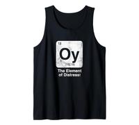 Oy The Element of Distress Funny Science Periodic Table Tank Top