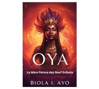 Oya: La Mère Féroce des Neuf Enfants