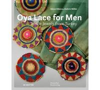 Oya Lace for Men : Textile Jewels from Turkey