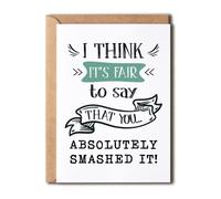 OystersPearl I Think It's Fair To Say That You - You Smashed It - Funny Congratulations Card - Well Done Card - Graduation Card - New Job Card