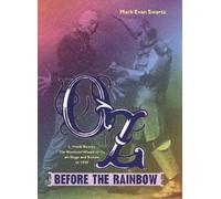 Oz before the Rainbow: L.Frank Baum's "The Wonderful Wizard of Oz" on Stage and Screen to 1939