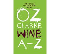Oz Clarke Wine A-Z