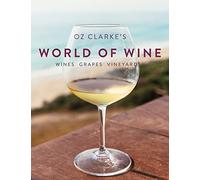 Oz Clarke – Oz Clarke's World of Wine: Wines Grapes Vineyards
