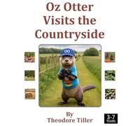 Oz Otter visits the Countryside: A Rhyming Guess-the-Picture Adventure for Kids (Oz Otter the Cub Photographer)