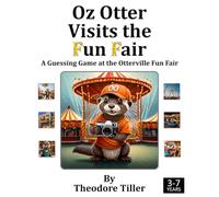 Oz Otter Visits the Fun Fair: An interactive and joyful experience for little learners (Oz Otter the Cub Photographer)