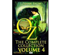 Oz, The Complete Collection, Volume 4: Rinkitink in Oz; The Lost Princess of Oz; The Tin Woodman of Oz