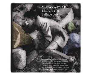 Ozaki Yutaka-I LOVE YOU-BALLADE BEST-JAPAN CD