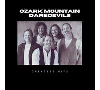 Greatest Hits of Ozark Mountain Daredevils
