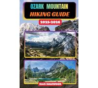 Ozark Mountain Hiking Guide 2025-2026: 85 (TrailWise: The 2025 Hiking Series)
