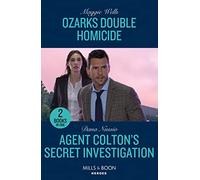 Ozarks Double Homicide / Agent Colton's Secret Investigation: Ozarks Double Homicide (Arkansas Special Agents) / Agent Colton's Secret Investigation (The Coltons of New York)