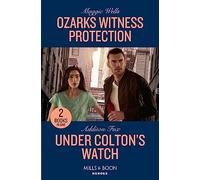 Ozarks Witness Protection / Under Colton's Watch: Ozarks Witness Protection (Arkansas Special Agents) / Under Colton's Watch (The Coltons of New York)