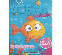Ozean Malbuch: Farbenfrohe Abenteuer unter dem Meer für Kleinkinder