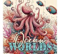 Ozean Welten Malbuch für Erwachsene: Ozean Malbuch für Erwachsene | Unterwasser Malbuch | Ozean Graustufen Malbuch | Meerestiere Malbuch Meer: Ocean ... Coloring Book Adults zentangle Ocean Coloring