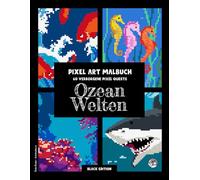 Ozean Welten • Pixel Art Malbuch • 60 Verborgene Pixel Quests (Black Edition): Ausmalbuch für Erwachsene und Kinder: Erlebe die Magie der ... Malen nach Zahlen Mystery Quests #duduquests