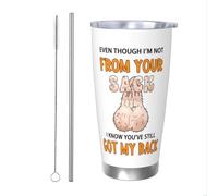 Ozinna Personalised Even Though I'm Not from Your Sack I Know You’ve Still Got My Back Stainless Steel Tumblers for Dad,Custom Coffee Cup with Lid and Straw,Father's Day Birthday Gift for Step Dad