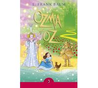 Ozma of Oz: The beloved children's classic: 3 (The Oz Series, 3)