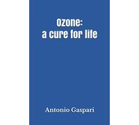 Ozone: a cure for life