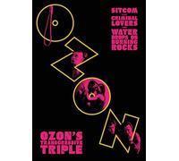 OZON'S TRANSGRESSIVE TRIPLE: SITCOM, CRIMINAL LOVERS & WATER DROPS ON BURNING ROCKS