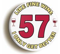Ozorath 57TH FIFTY SEVENTH BIRTHDAY LIKE FINE WINE FUNNY BUTTON BADGE (Size is 2inch/50mm diameter)